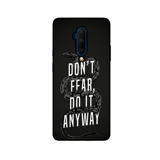 Don't Fear One Plus 7T Pro Phone Cover