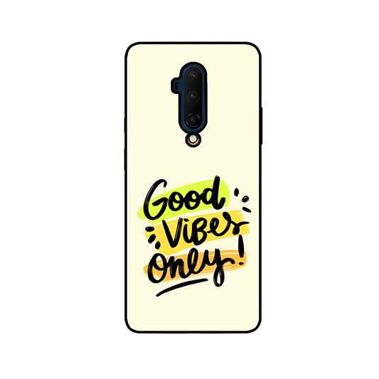 Good Vibes Only One Plus 7T Pro Phone Cover