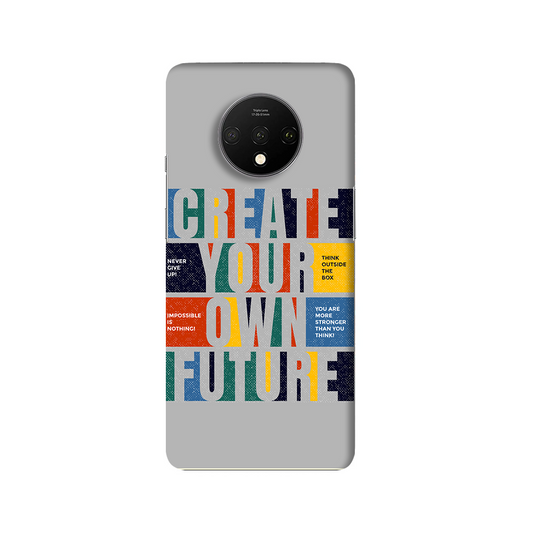 Create your own future One Plus 7T Phone Cover