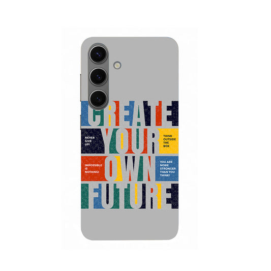 Create Your Own Future Samsung Galaxy S24 Plus Phone Cover