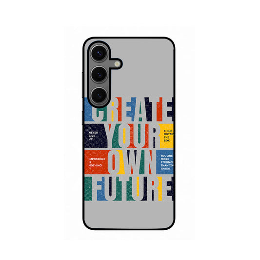 Create Your Own Future Samsung Galaxy S24 Plus Phone Cover